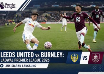 Leeds United vs Burnley: Premier League 2026, Prediksi Skor, Susunan Pemain, dan Link Siaran Langsung