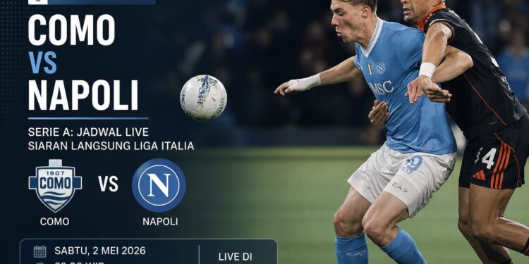 Como vs Napoli Serie A: Jadwal Live Siaran Langsung Liga Italia dan Prediksi Lineup