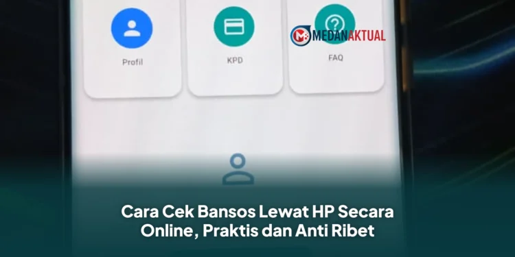 Cara Cek Bansos Lewat HP Secara Online, Praktis dan Anti Ribet