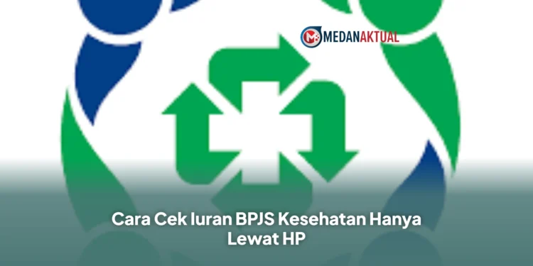 Cara Cek Iuran BPJS Kesehatan Hanya Lewat HP