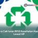 Cara Cek Iuran BPJS Kesehatan Hanya Lewat HP