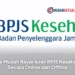 Cara Mudah Bayar Iuran BPJS Kesehatan Secara Online dan Offline
