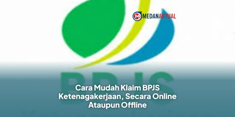 Cara Mudah Klaim BPJS Ketenagakerjaan, Secara Online Ataupun Offline