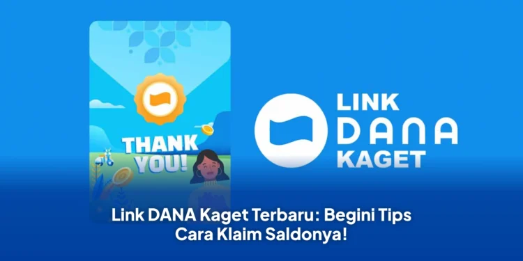Link DANA Kaget Terbaru: Begini Tips Cara Klaim Saldonya!