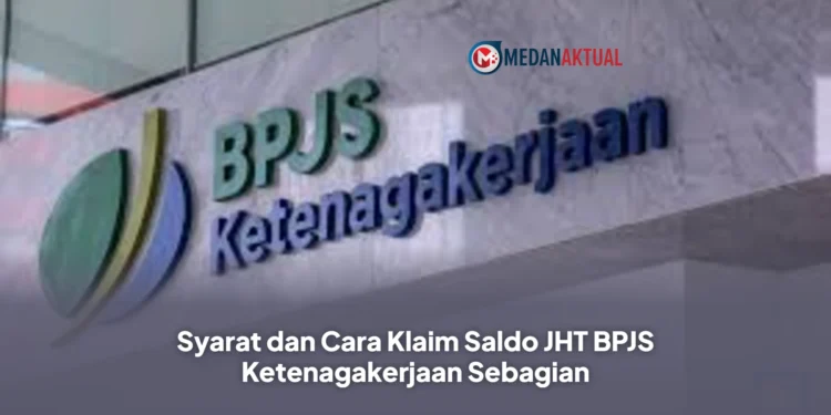 Syarat dan Cara Klaim Saldo JHT BPJS Ketenagakerjaan Sebagian