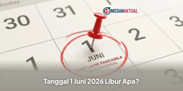 Tanggal 1 Juni 2026 Libur Apa? Simak Jadwal Libur dan Long Weekendnya
