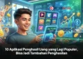 10 Aplikasi Penghasil Uang yang Lagi Populer, Bisa Jadi Tambahan Penghasilan