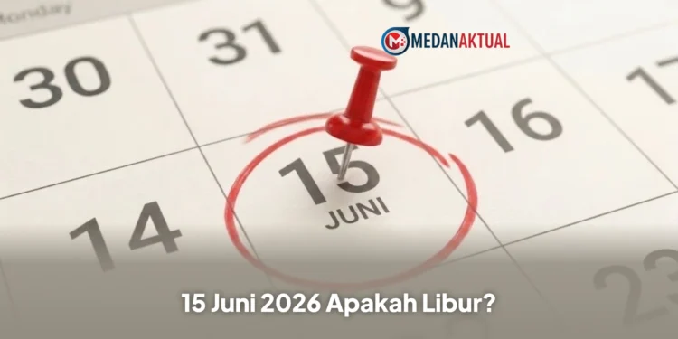 Apakah 15 Juni 2026 Libur? Ini Status Tanggal Merah, Cuti Bersama, dan Peluang Long Weekend