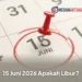 Apakah 15 Juni 2026 Libur? Ini Status Tanggal Merah, Cuti Bersama, dan Peluang Long Weekend