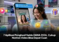 7 Aplikasi Penghasil Saldo DANA 2026, Cukup Nonton Video Bisa Dapat Cuan