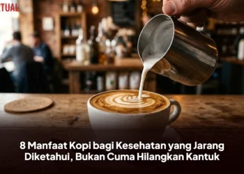 8 Manfaat Kopi bagi Kesehatan yang Jarang Diketahui, Bukan Cuma Hilangkan Kantuk