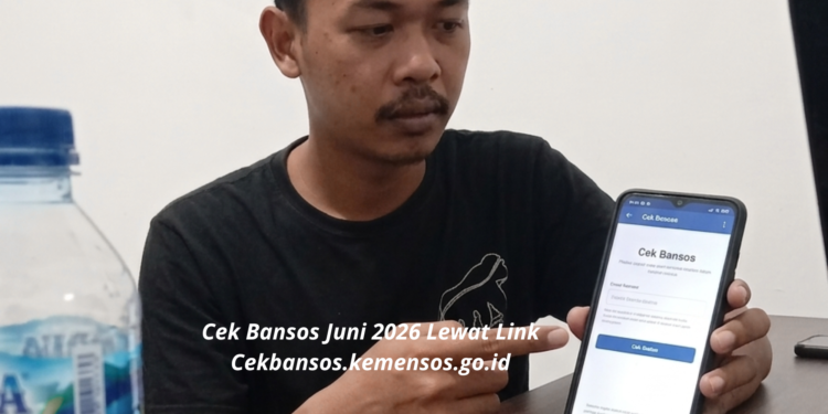 Cek Bansos Juni 2026 Lewat Link Cekbansos.kemensos.go.id