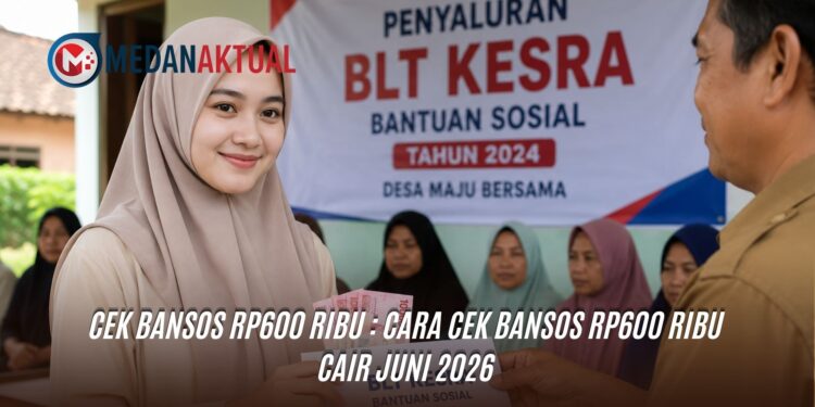Cek Bansos Rp600 Ribu : Cara Cek Bansos Rp600 Ribu Cair Juni 2026