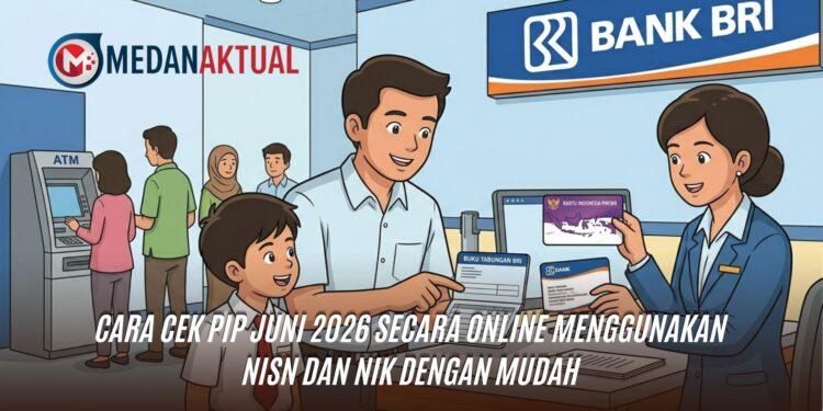 Cara Cek PIP Juni 2026 Secara Online Menggunakan NISN dan NIK Dengan Mudah