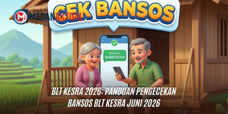 BLT Kesra 2026: Panduan Pengecekan Bansos BLT Kesra Juni 2026