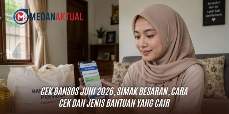 Cek Bansos Juni 2026, Simak Besaran, Cara Cek dan Jenis Bantuan yang Cair