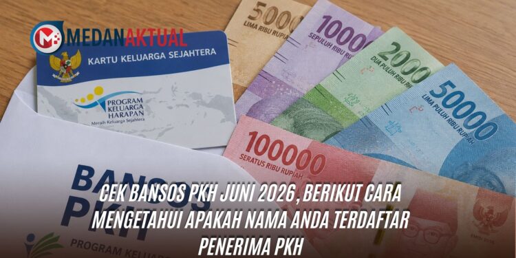 Cek Bansos PKH Juni 2026, Berikut Cara Mengetahui Apakah Nama Anda Terdaftar Penerima PKH