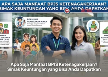 Apa Saja Manfaat BPJS Ketenagakerjaan? Simak Keuntungan yang Bisa Anda Dapatkan