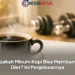 Apakah Minum Kopi Bisa Membantu Diet? Ini Penjelasannya