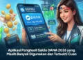 Aplikasi Penghasil Saldo DANA 2026 yang Masih Banyak Digunakan dan Terbukti Cuan