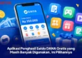 Aplikasi Penghasil Saldo DANA Gratis yang Masih Banyak Digunakan, Ini Pilihannya
