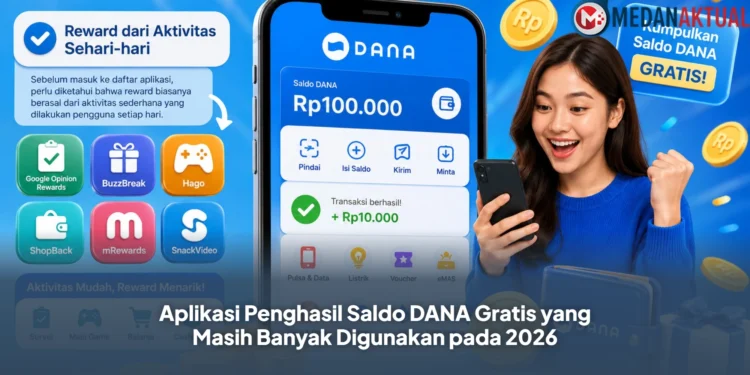 Aplikasi Penghasil Saldo DANA Gratis yang Masih Banyak Digunakan pada 2026