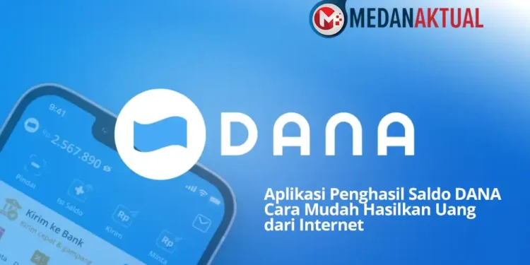 Aplikasi Penghasil Saldo DANA: Cara Mudah Hasilkan Uang dari Internet