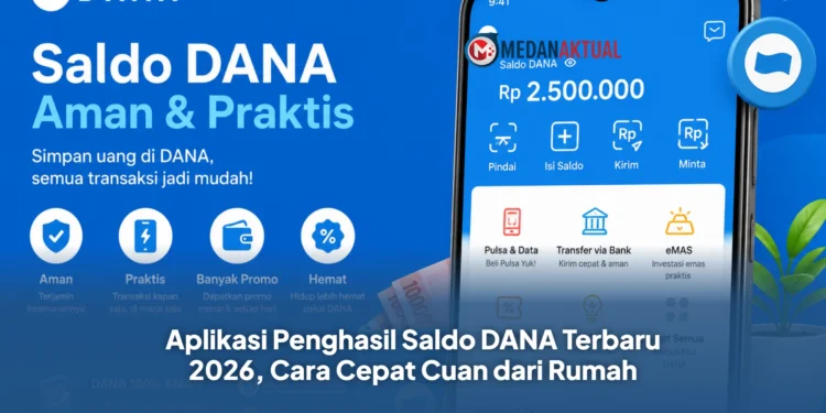 Aplikasi Penghasil Saldo DANA Terbaru 2026, Cara Cepat Cuan dari Rumah