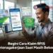 Begini Cara Klaim BPJS Ketenagakerjaan Saat Masih Bekerja