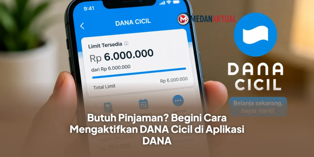Butuh Pinjaman? Begini Cara Mengaktifkan DANA Cicil di Aplikasi DANA