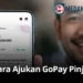 Cara Ajukan GoPay Pinjam dengan Mudah