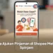 Cara Ajukan Pinjaman di Shopee Melalui Spinjam