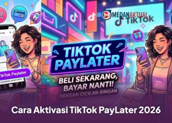 Cara Aktivasi TikTok PayLater 2026, Simak Syarat dan Langkah-Langkahnya