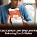 Cara Cairkan Limit SPayLater ke Rekening Dan E-Wallet