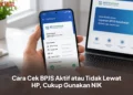 Cara Cek BPJS Aktif atau Tidak Lewat HP, Cukup Gunakan NIK