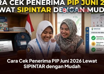 Cara Cek Penerima PIP Juni 2026 Lewat SIPINTAR dengan Mudah