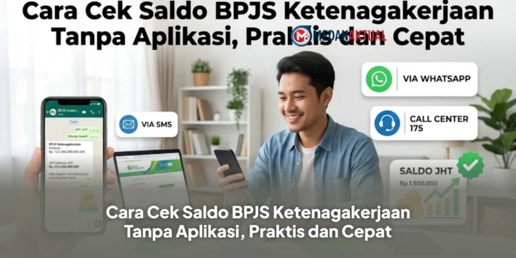 Cara Cek Saldo BPJS Ketenagakerjaan Tanpa Aplikasi, Praktis dan Cepat