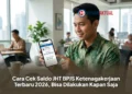 Cara Cek Saldo JHT BPJS Ketenagakerjaan Terbaru 2026, Bisa Dilakukan Kapan Saja