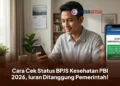 Cara Cek Status BPJS Kesehatan PBI 2026, Iuran Ditanggung Pemerintah!