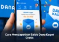 Saldo Dana Kaget : Cara Mudah Klaim Saldo Gratis