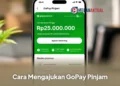 Cara Mengajukan GoPay Pinjam, Panduan Lengkap Untuk Pengguna Gojek