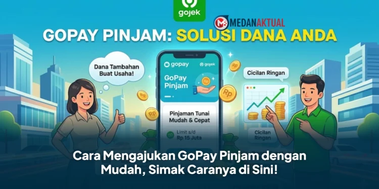 Cara Mengajukan GoPay Pinjam dengan Mudah, Simak Caranya di Sini!