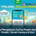 Cara Mengajukan GoPay Pinjam dengan Mudah, Simak Caranya di Sini!