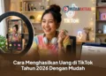 Cara Menghasilkan Uang di TikTok Tahun 2026 Dengan Mudah