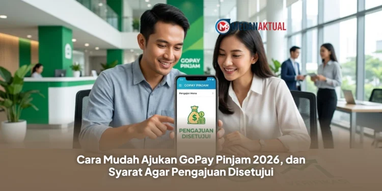Cara Mudah Ajukan GoPay Pinjam 2026, dan Syarat Agar Pengajuan Disetujui