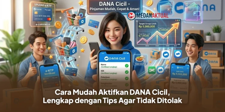 Cara Mudah Aktifkan DANA Cicil, Lengkap dengan Tips Agar Tidak Ditolak