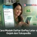 Cara Mudah Daftar GoPay Later di Gojek dan Tokopedia