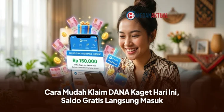 Cara Mudah Klaim DANA Kaget Hari Ini, Saldo Gratis Langsung Masuk