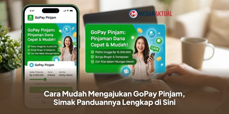 Cara Mudah Mengajukan GoPay Pinjam, Simak Panduannya Lengkap di Sini