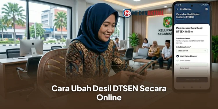 Cara Ubah Desil DTSEN Secara Online dan Offline